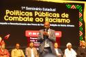 1º Seminário Estadual de Políticas Públicas de Combate ao Racismo
